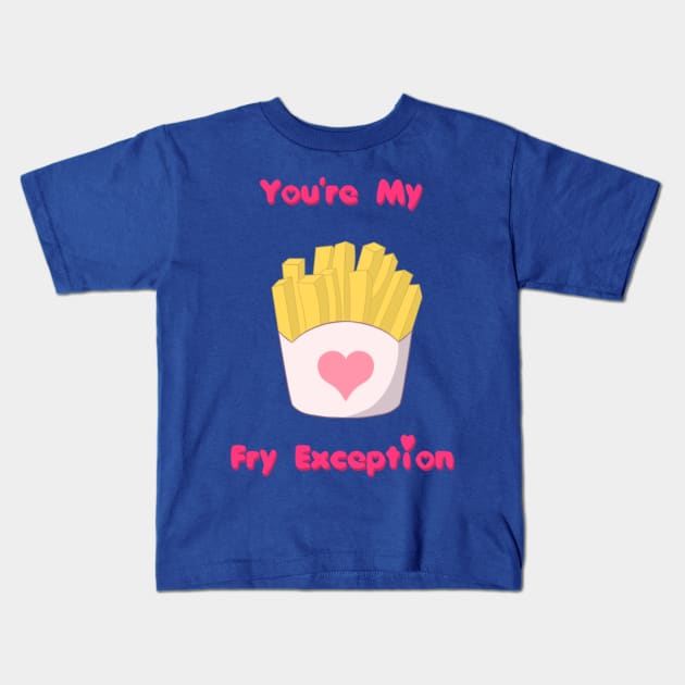Fry Exception Kids T-Shirt by SigmaEnigma